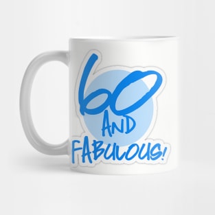 60 th and Fabulous Birthday  Blue Mug